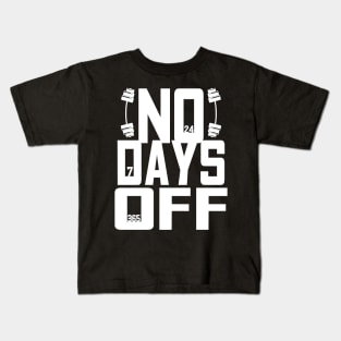 No Days Off - For Gym & Fitness Kids T-Shirt